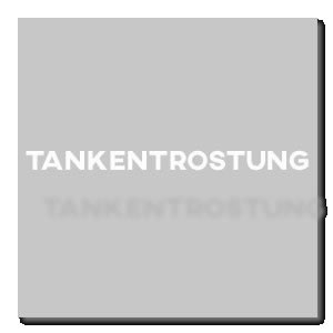 Tankentrostung 